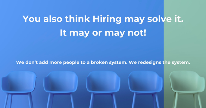 You also think hiring may solve it